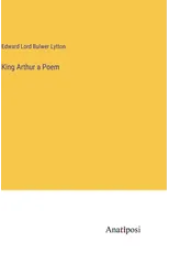 King Arthur a Poem