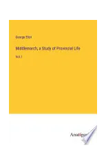 Middlemarch, a Study of Provincial Life