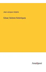 Cesar; Scenes historiques