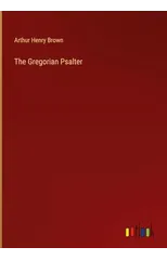 The Gregorian Psalter
