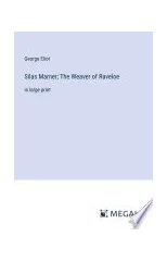 Silas Marner; The Weaver of Raveloe