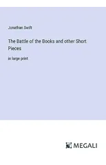 The Battle of the Books and other Short Pieces
