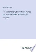 The Lock and Key Library; Classic Mystery and Detective Stories