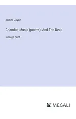 Chamber Music (poems); And The Dead