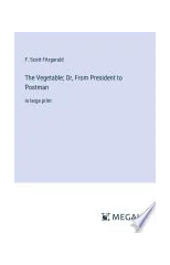 The Vegetable; Or, From President to Postman