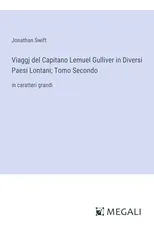Viaggj del Capitano Lemuel Gulliver in Diversi Paesi Lontani; Tomo Secondo