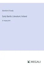 Early Bardic Literature; Ireland