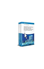 Integrated Process Modeling, Advanced Control and Data Analytics for Optimizing Polyolefin Manufacturing, 2 Volume Set