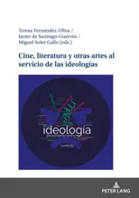 Cine, literatura y otras artes al servicio de las ideologias