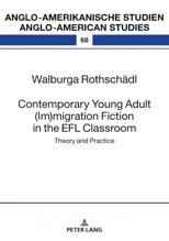 Contemporary Young Adult (Im)Migration Fiction in the EFL Classroom