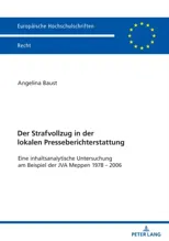 Der Strafvollzug in der lokalen Presseberichterstattung