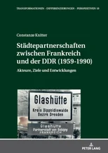 Staedtepartnerschaften Zwischen Frankreich Und Der DDR (1959-1990)