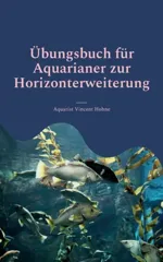 Ubungsbuch fur Aquarianer zur Horizonterweiterung
