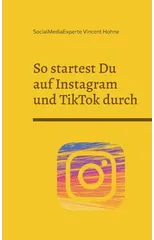 So startest Du auf Instagram und TikTok durch
