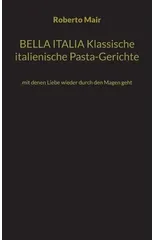 BELLA ITALIA Klassische italienische Pasta-Gerichte