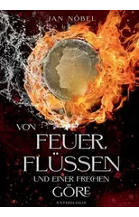 Von Feuer, Flussen und einer frechen Gore