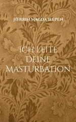 Ich leite Deine Masturbation