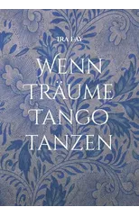 Wenn Traume Tango tanzen