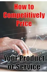 How to Competitively Price Your Product or Service
