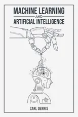 Machine Learning and Artificial Intelligence