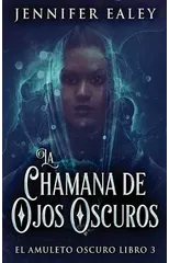 La Chamana de Ojos Oscuros