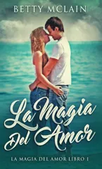 La Magia Del Amor (Edicion Estandar de Tapa Dura)