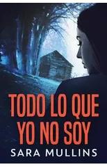 Todo lo que yo no soy