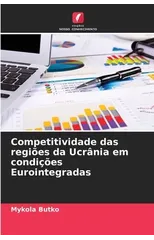 Competitividade das regioes da Ucrania em condicoes Eurointegradas
