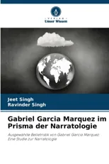 Gabriel Garcia Marquez im Prisma der Narratologie