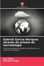 Gabriel Garcia Marquez atraves do prisma da narratologia