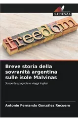 Breve storia della sovranita argentina sulle isole Malvinas