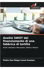 Analisi SWOT del finanziamento di una fabbrica di tortilla
