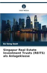 Singapur Real Estate Investment Trusts (REITS) als Anlageklasse