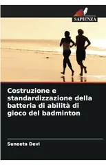 Costruzione e standardizzazione della batteria di abilita di gioco del badminton