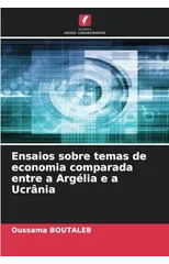 Ensaios sobre temas de economia comparada entre a Argelia e a Ucrania