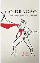 O dragao da inteligencia artificial