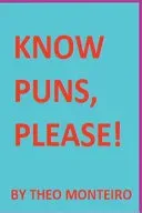 Know Puns, Please!