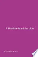 A Historia Da Minha Vida