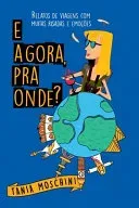 E Agora, Pra Onde?