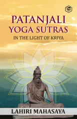 Patanjali Yoga Sutras In the Light of Kriya
