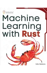 Machine Learning with Rust (Edition1)