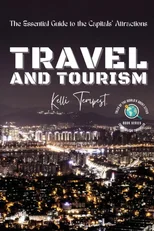 Travel and Tourism-The Essential Guide to the Capitals' Attractions