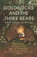 Goldilocks and the Three Bears AND OTHER WRITINGS