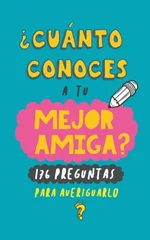 ¿Cuanto conoces a tu mejor amiga?