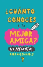 ¿Cuanto conoces a tu mejor amiga?