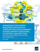 Harnessing the Fourth Industrial Revolution Through Skills Development in High-Growth Industries in Central and West Asia - Insights from Azerbaijan,