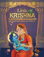 Little Krishna - Illustrated Untold Stories from Childhood