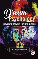 Dream Psychology Psychoanalysis for Beginners