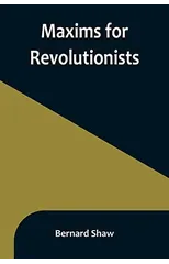Maxims for Revolutionists