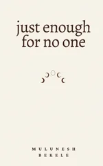 just enough for no one.